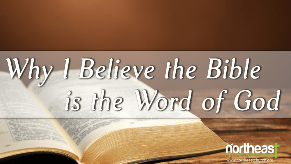 Why I Believe The Bible Is The Word Of God Image